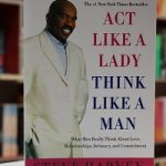 Act Like a Lady Think Like a Man