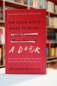 The Good Girls Guide To Being a D ck